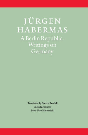 A Berlin Republic - J&uuml;rgen Habermas