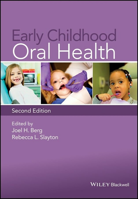 Early Childhood Oral Health - Joel H. Berg, Rebecca L. Slayton