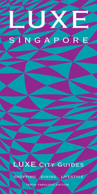 Singapore Luxe City Guide