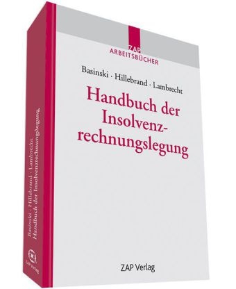 Handbuch der Insolvenzrechnungslegung - Anne Basinski, Christoph Hillebrand, Martin Lambrecht