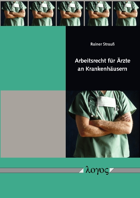 Arbeitsrecht f&uuml;r &Auml;rzte an Krankenh&auml;usern - Rainer Strau&szlig;