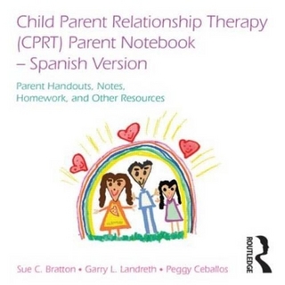 Child Parent Relationship Therapy (CPRT) Parent Notebook, Spanish Version