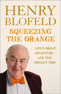 Squeezing the Orange - Henry Blofeld
