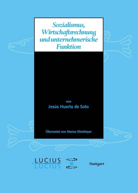 Sozialismus, Wirtschaftsrechnung und unternehmerische Funktion - Jésus Huerta de Soto