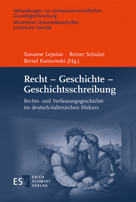 Recht &ndash; Geschichte &ndash; Geschichtsschreibung - 