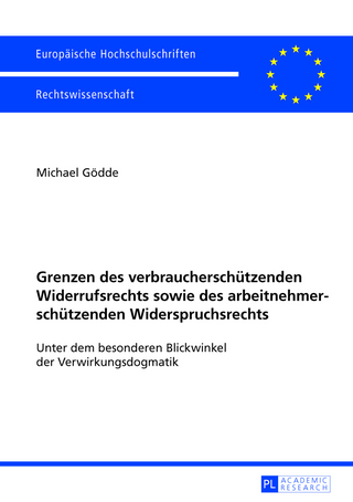 Grenzen des verbraucherschuetzenden Widerrufsrechts sowie des arbeitnehmerschuetzenden Widerspruchsrechts