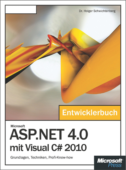 Microsoft ASP.Net 4.0 Mit Visual C# 2010 - Das Entwicklerbuch - Dr Holger Schwichtenberg, Holger Schwichtenberg Dr