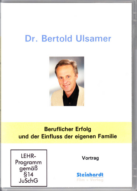 Beruflicher Erfolg und der Einfluss der eigenen Familie - Bertold Ulsamer