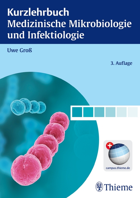 Kurzlehrbuch Medizinische Mikrobiologie und Infektiologie - Uwe Gro&szlig;