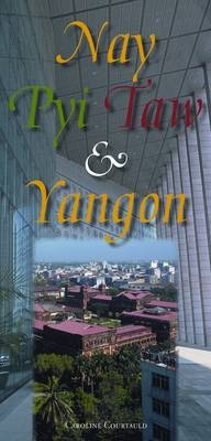Nay Pyi Taw & Yangon