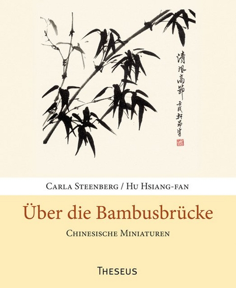 &Uuml;ber die Bambusbr&uuml;cke - Hu Hsiang-fan, Carla Steenberg