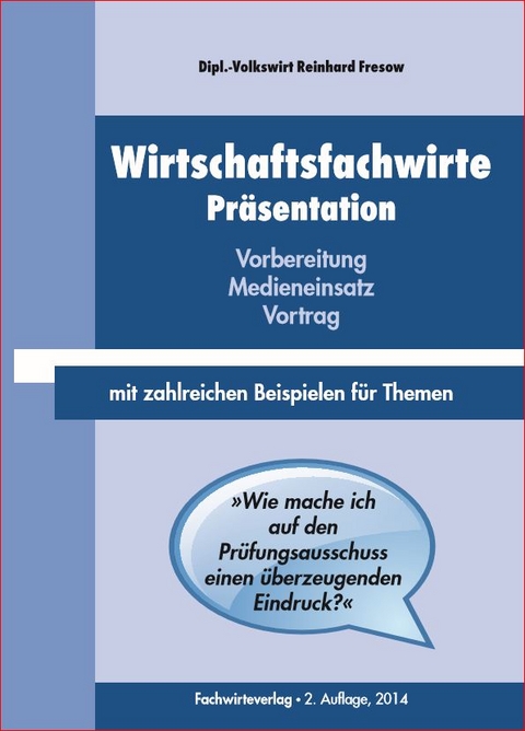 Wirtschaftsfachwirte: Pr&auml;sentation - Reinhard Fresow