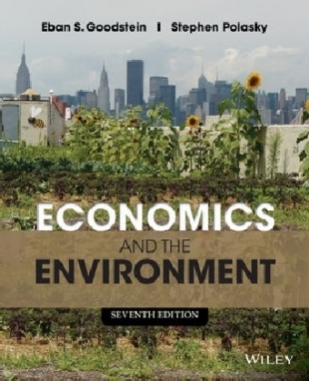 Economics and the Environment - Eban S. Goodstein, Stephen Polasky