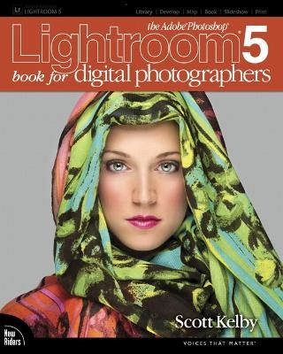 The Adobe Photoshop Lightroom 5 Book for Digital Photographers - Scott Kelby