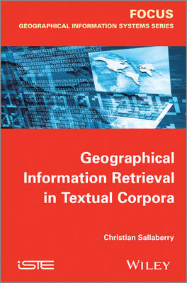Geographical Information Retrieval in Textual Corpora - Christian Sallaberry