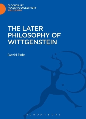The Later Philosophy of Wittgenstein - David Pole