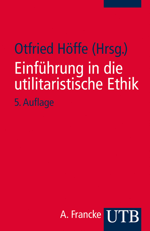 Einf&uuml;hrung in die utilitaristische Ethik - 