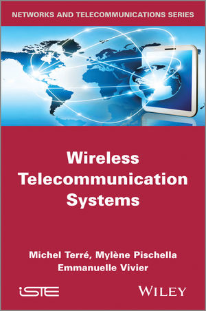 Wireless Telecommunication Systems - Michel Terré, Mylène Pischella, Emmanuelle Vivier