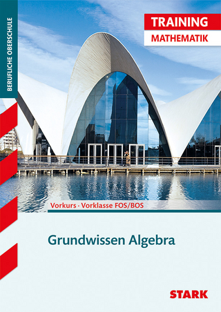 Training FOS/BOS - Mathematik Grundwissen Algebra (Vorkurs/Vorklasse)