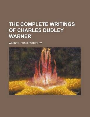The Complete Writings of Charles Dudley Warner Volume 2 - Charles Dudley Warner