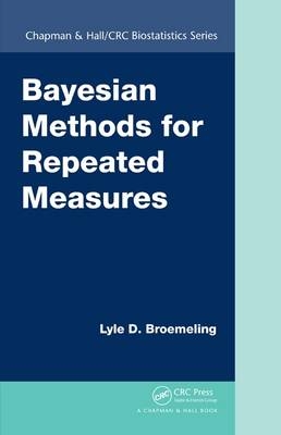 Bayesian Methods for Repeated Measures -  Lyle D. Broemeling