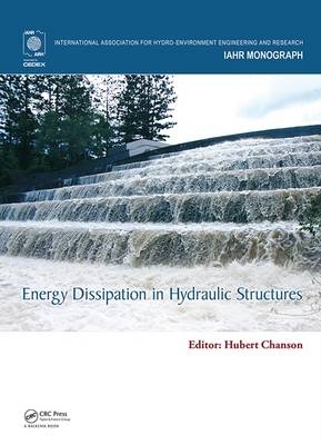 Energy Dissipation in Hydraulic Structures - 
