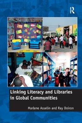 Linking Literacy and Libraries in Global Communities - Marlene Asselin, Ray Doiron