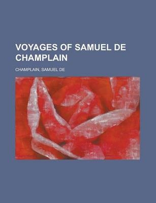 Voyages of Samuel de Champlain - Volume 01 - Samuel De Champlain