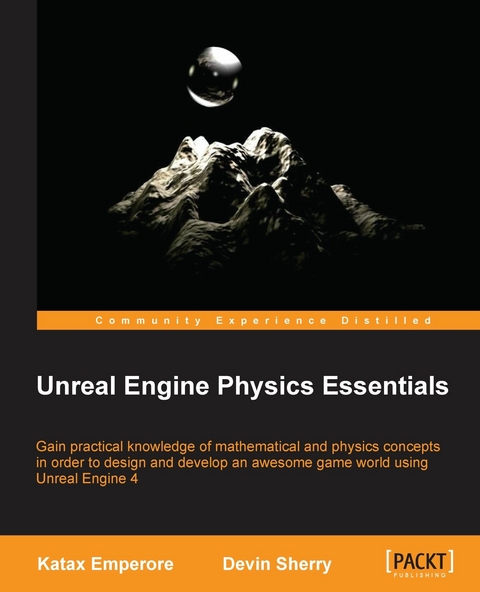 Unreal Engine Physics Essentials -  Sherry Devin Sherry,  Emperore Katax Emperore
