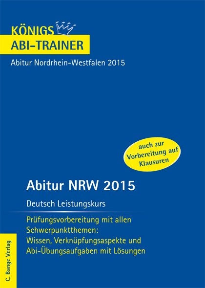 Abitur NRW 2015 Deutsch Leistungskurs - K&ouml;nigs Abi-Trainer. - Ralf Gebauer