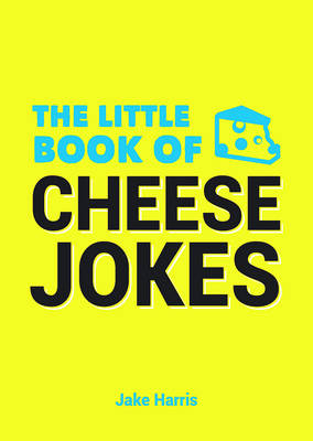 Little Book of Cheese Jokes