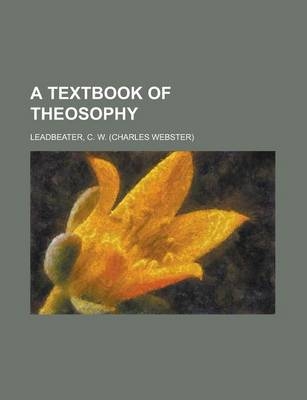 A Textbook of Theosophy