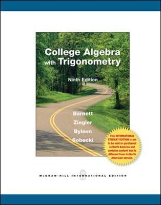 College Algebra with Trigonometry - Raymond Barnett, Michael Ziegler, Karl Byleen, David Sobecki