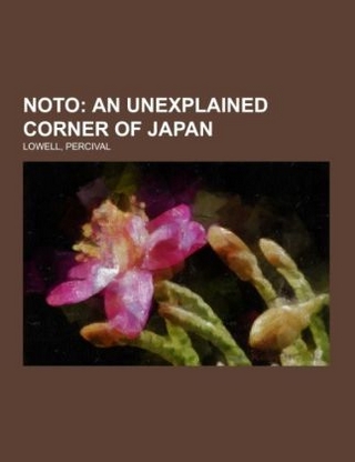 Noto; An Unexplained Corner of Japan