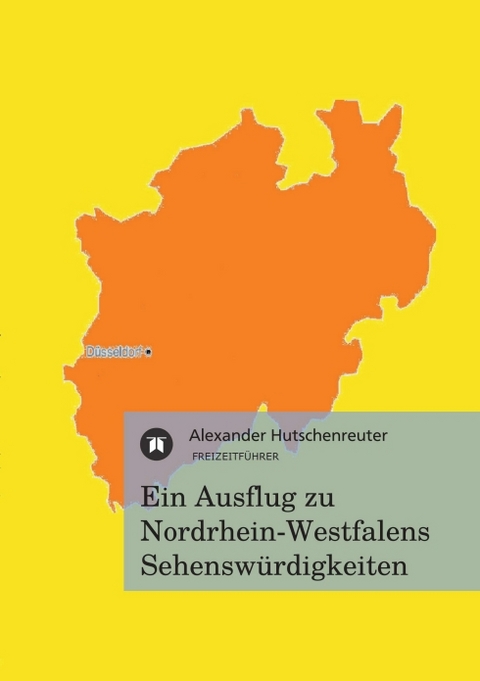 Ein Ausflug zu Nordrhein-Westfalens Sehensw&uuml;rdigkeiten - Alexander Hutschenreuter