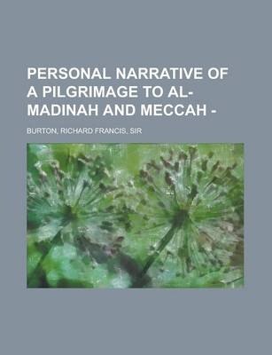 Personal Narrative of a Pilgrimage to Al-Madinah and Meccah - Volume 1