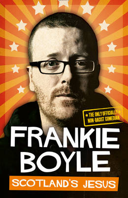 Scotland&rsquo;s Jesus - Frankie Boyle