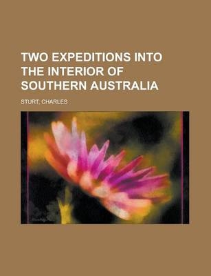 Two Expeditions Into the Interior of Southern Australia - Volume 2