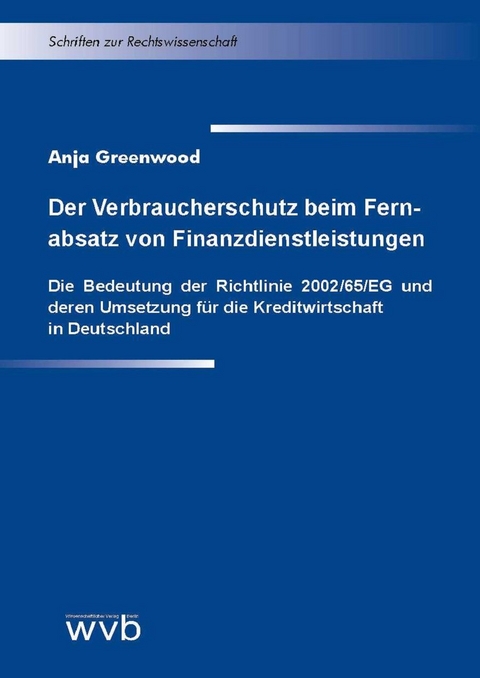 Der Verbraucherschutz beim Fernabsatz von Finanzdienstleistungen - Anja Greenwood