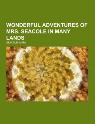 Wonderful Adventures of Mrs. Seacole in Many Lands