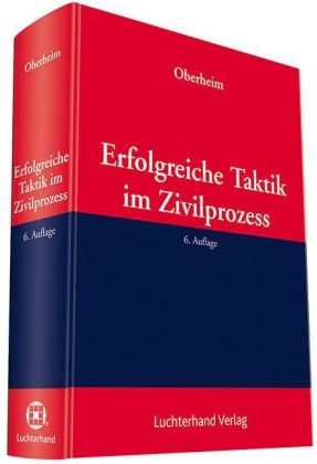 Erfolgreiche Taktik im Zivilprozess - G&uuml;nter Prechtel, Rainer Oberheim