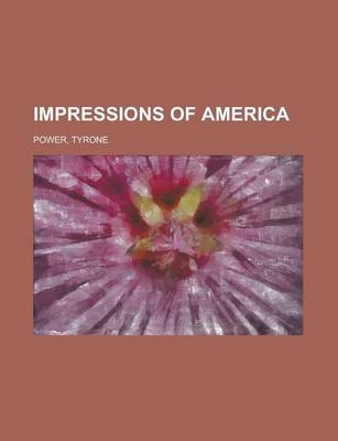 Impressions of America - Tyrone Power  Jr