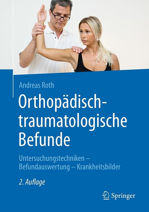 Orthopädisch-traumatologische Befunde - Andreas Roth