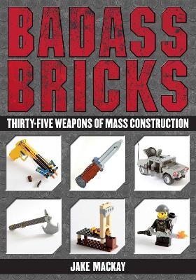 Badass Bricks - Jake MacKay