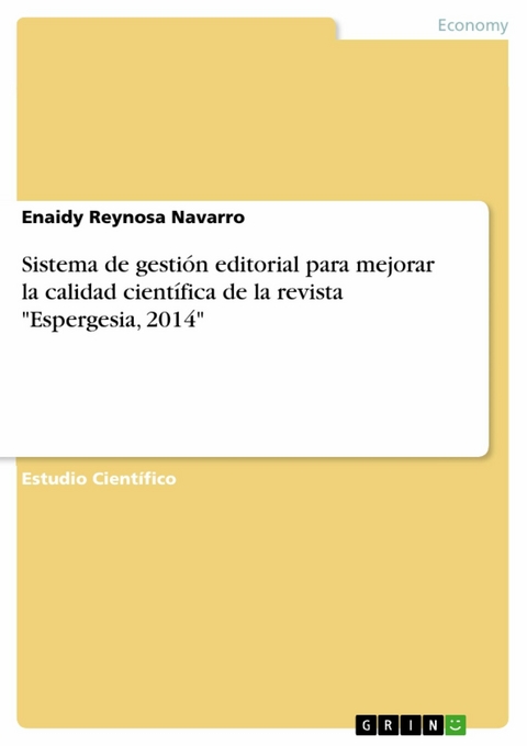 Sistema de gesti&oacute;n editorial para mejorar la calidad cient&iacute;fica de la revista 'Espergesia, 2014' -  Enaidy Reynosa Navarro