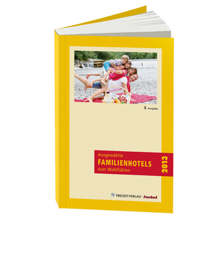 Ausgewählte Familienhotels zum Wohlfühlen 2013