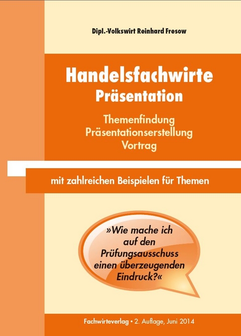 Handelsfachwirte: Pr&auml;sentation - Reinhard Fresow