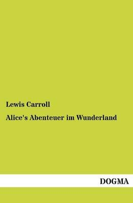 Alice's Abenteuer im Wunderland - Lewis Carroll