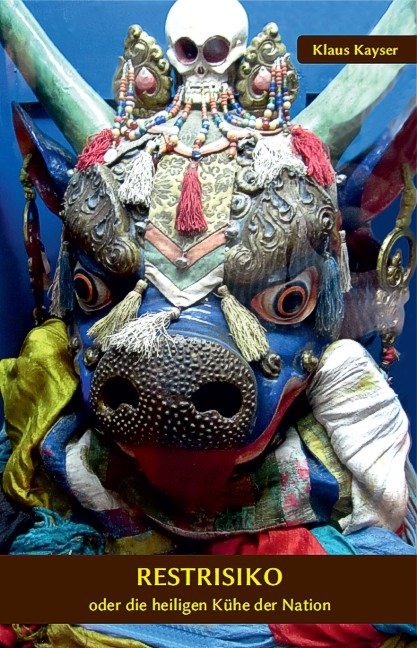 Restrisiko – oder die „heiligen Kühe“ der Nation - Klaus Kayser