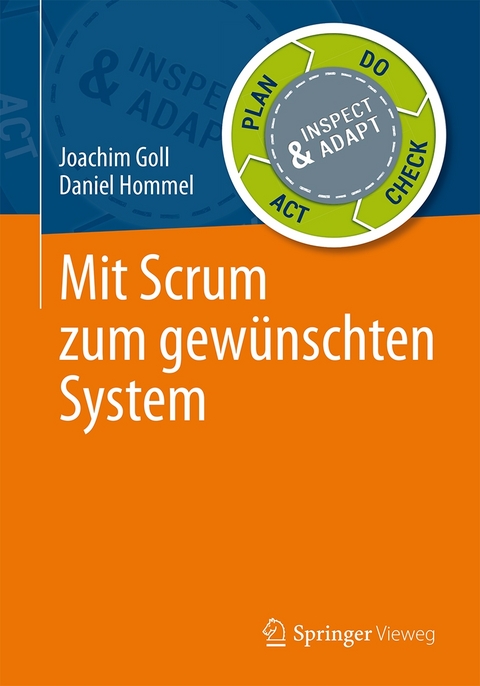 Mit Scrum zum gewünschten System -  Joachim Goll,  Daniel Hommel
